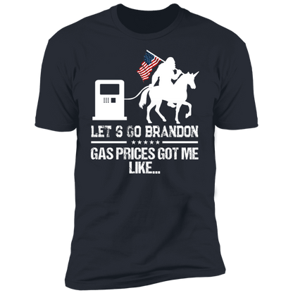 Let's Go Brandon Gas Prices Got Me T-shirt