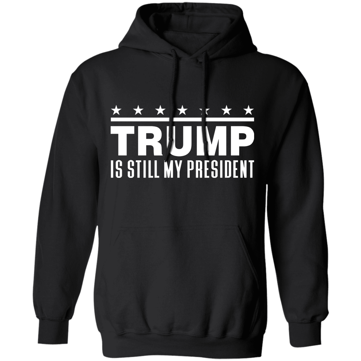 Trump Is Still My President  Apparel