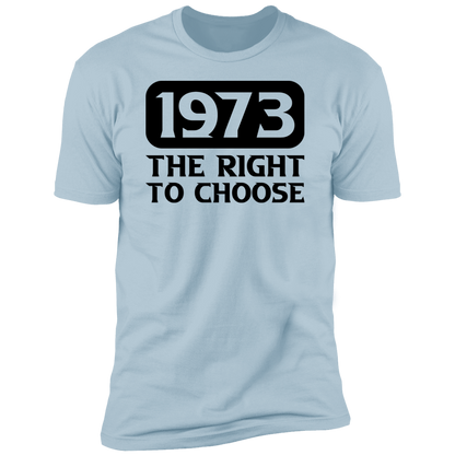 1973 The Right To Choose Unisex T-Shirt