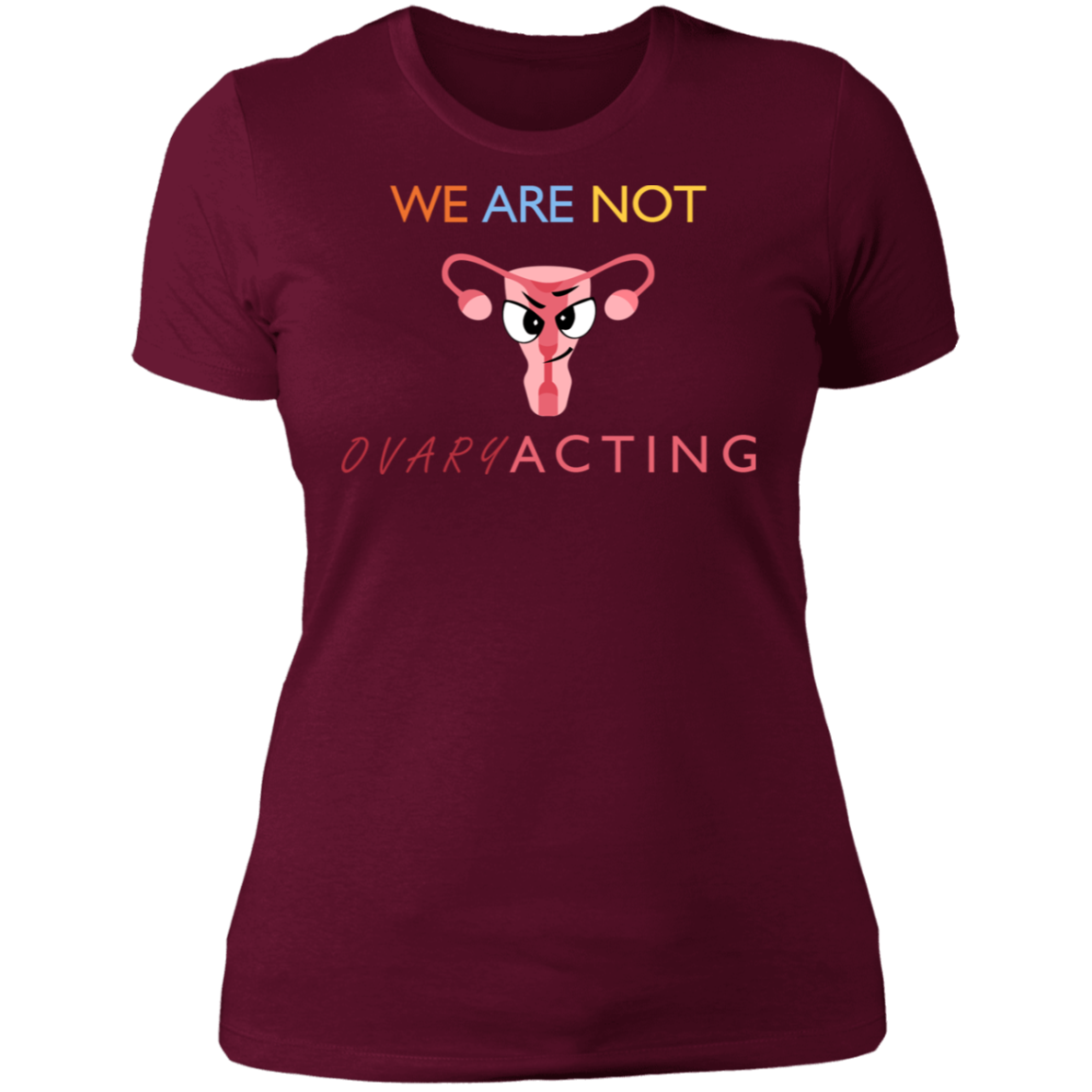We Are Not OVARYacting Boyfriend T-shirt