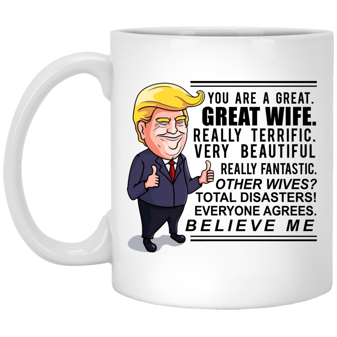 You Are A Great, Great Wife 11 oz. Mug With FREE I Love Trump Pin