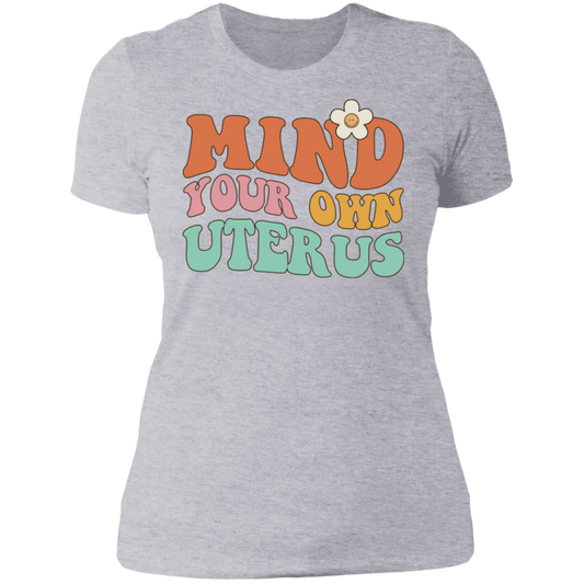 Mind Your Own Uterus T-Shirt