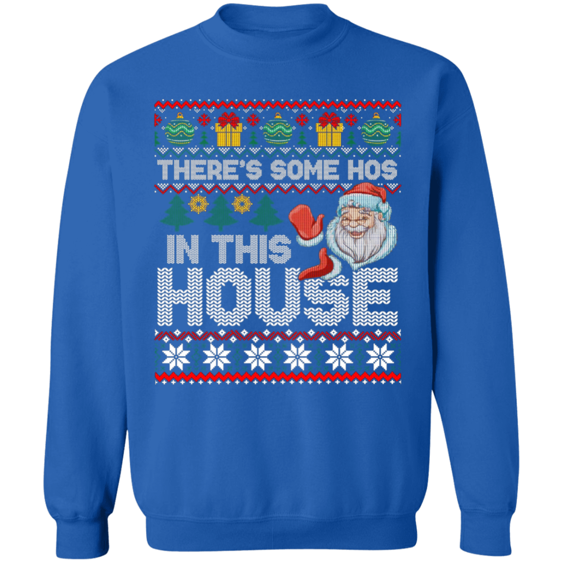Theres Some Hos in this House Sweatshirt