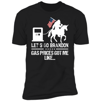 Let's Go Brandon Gas Prices Got Me T-shirt