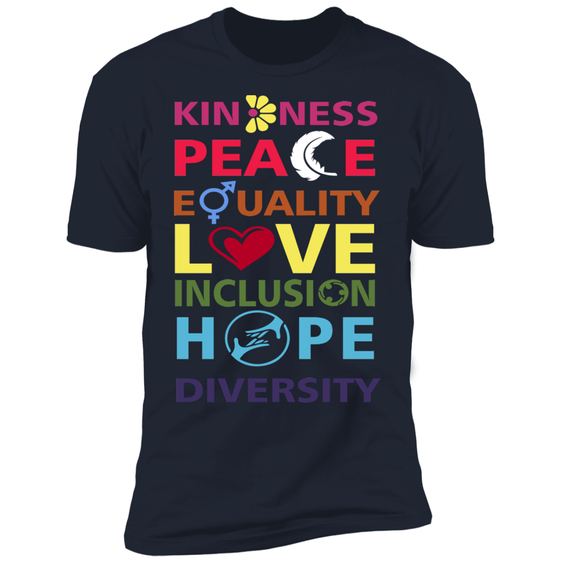 Kindness Peace Equality Love Inclusion Hope Diversity T-Shirt