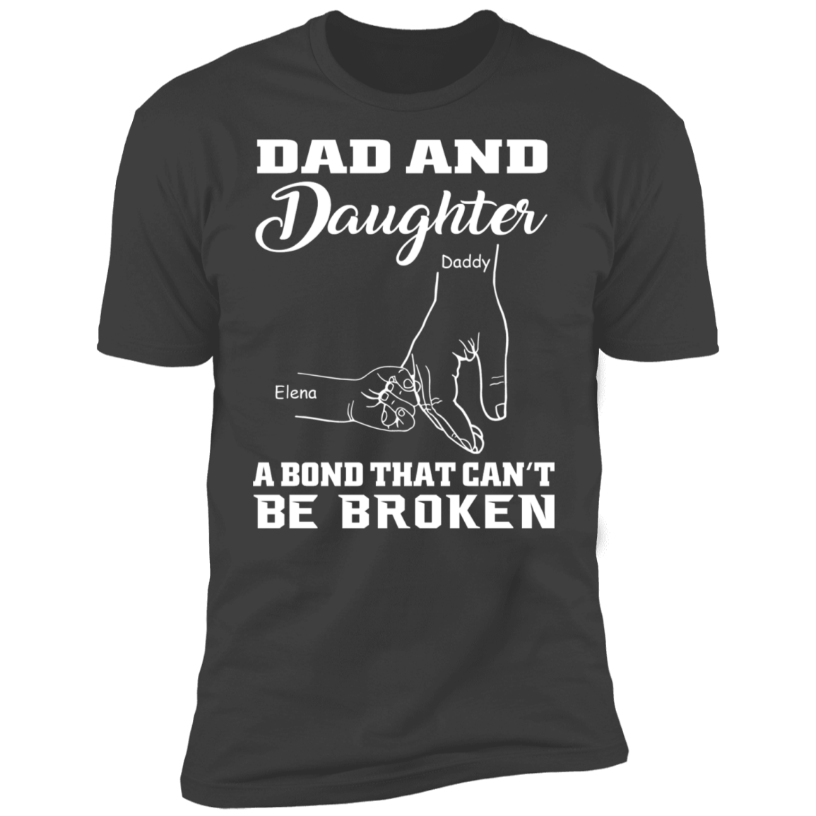 Dad & Daughter - A Bond That Can't Be Broken Personalized T-shirt