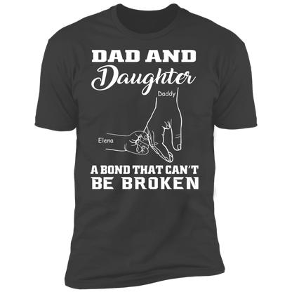 Dad & Daughter - A Bond That Can't Be Broken Personalized T-shirt