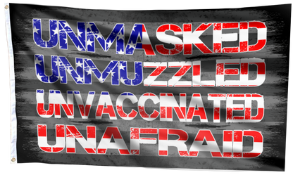 Unmasked. Unmuzzled. Unvaccinated. Unafraid. Flag