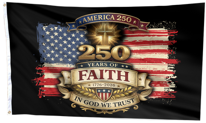 America 250th Anniversary – 250 Years of Faith, In God We Trust Flag