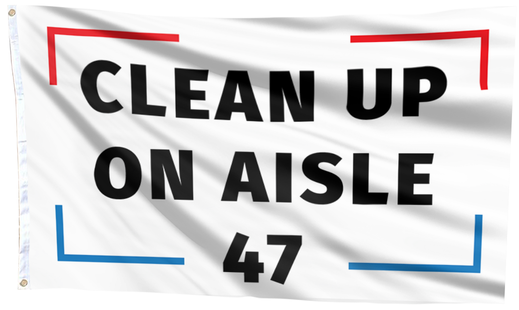 Clean Up On Aisle 47 Flag