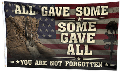 All Gave Some - You Are Not Forgotten Flag
