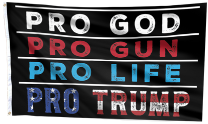 Pro GOD Pro Gun Pro Life Pro Trump Flag