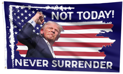 Not Today Never Surrender Trump Flag