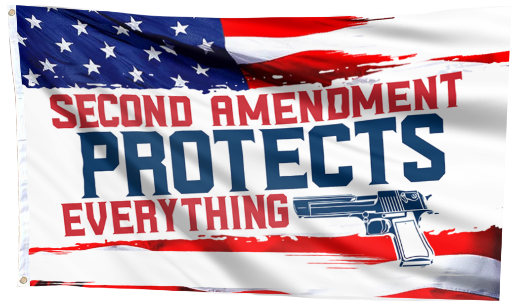 Second Amendment Protects Everything Flag