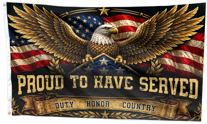 Proud to have Served - Duty Honor Country Flag
