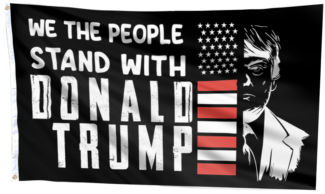 We The People Stand With Donald Trump Flag