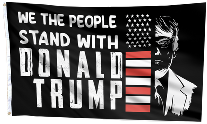 We The People Stand With Donald Trump Flag