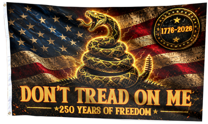 Don't Tread on Me 250 Years of Freedom Flag