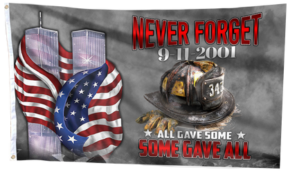 Never Forget - 9-11-2001 Some Gave All Flag
