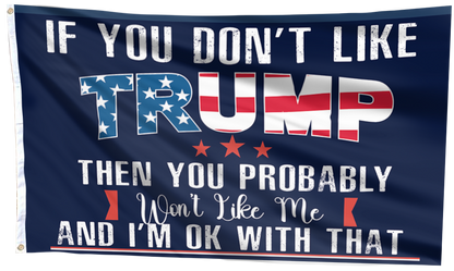 If You Don't Like Trump Flag
