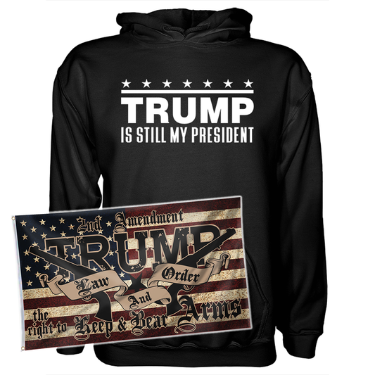 Trump Is Still My President Hoodie + 3x5' Trump LNO Flag