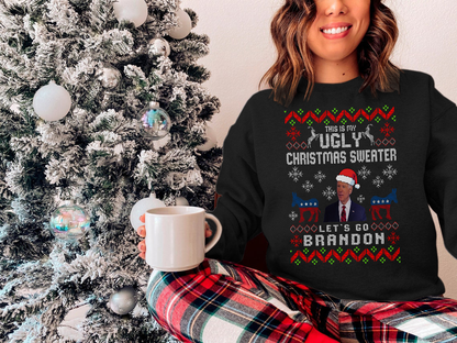Let's Go Brandon - This is my Ugly Sweatshirt