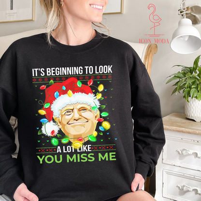 Look Like You Miss Me Ugly Sweatshirt