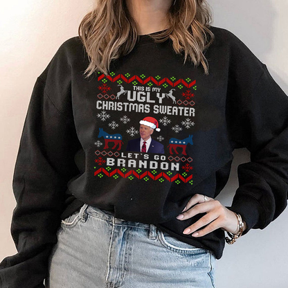 Let's Go Brandon - This is my Ugly Sweatshirt