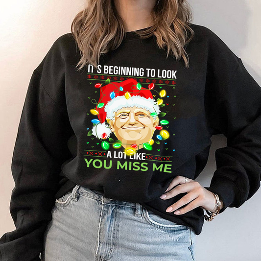 Look Like You Miss Me Ugly Sweatshirt