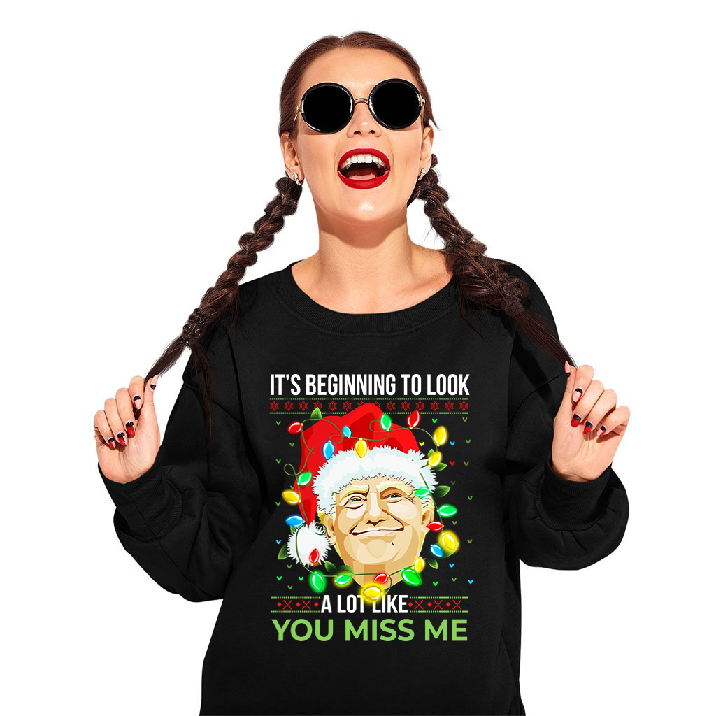 Look Like You Miss Me Ugly Sweatshirt