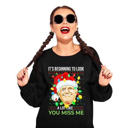 Look Like You Miss Me Ugly Sweatshirt