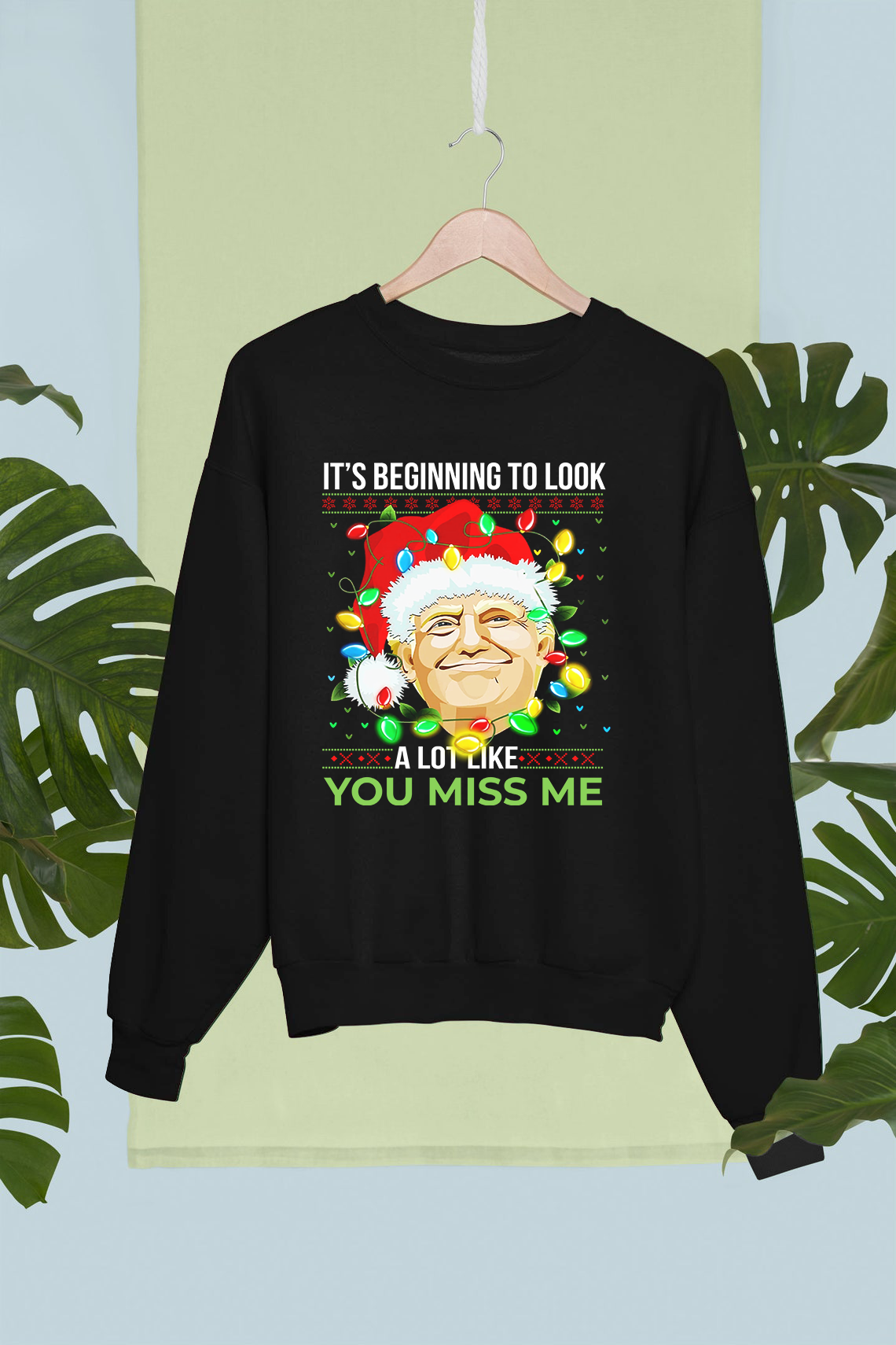 Look Like You Miss Me Ugly Sweatshirt