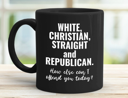 How Else Can I Offend You Today 11 oz. Mug