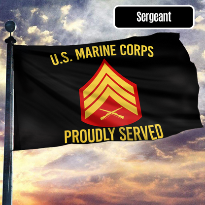 U.S. Marine Corps Proudly Served - Sergeant Flag