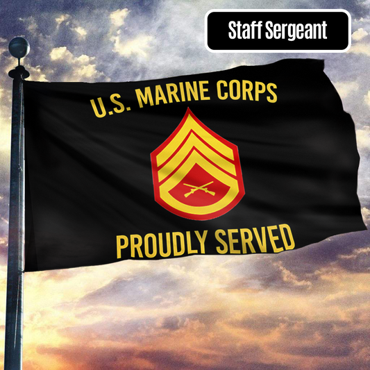 U.S. Marine Corps Proudly Served - Staff Sergeant Flag