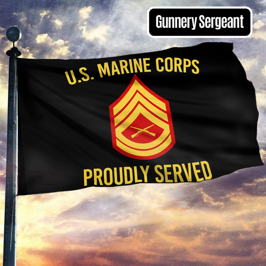 U.S. Marine Corps Proudly Served - Gunnery Sergeant Flag